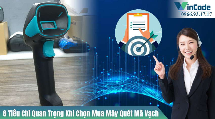 8 Tiêu Chí Quan Trọng Khi Chọn Mua Máy Quét Mã Vạch