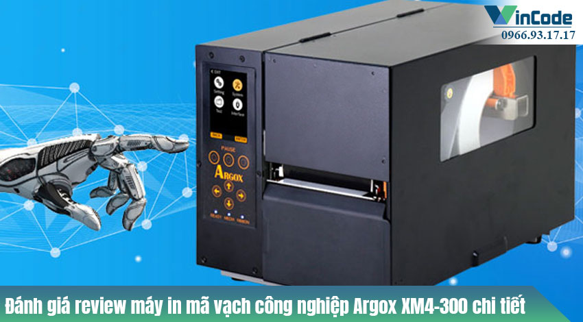Đánh giá review máy in mã vạch công nghiệp Argox XM4-300