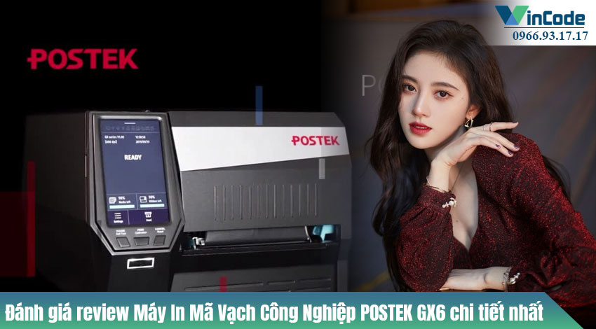 Đánh giá review Máy In Mã Vạch Công Nghiệp POSTEK GX6 – Toàn Diện & Cập Nhật