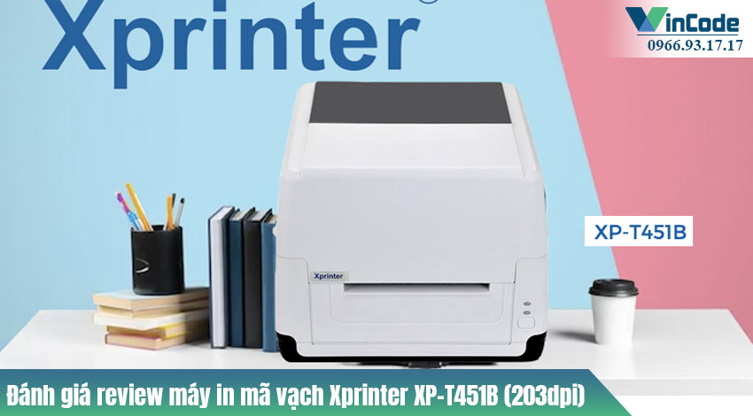 Đánh giá review máy in mã vạch Xprinter XP-T451B (203dpi) – Hiệu suất, ưu nhược điểm và tư vấn mua