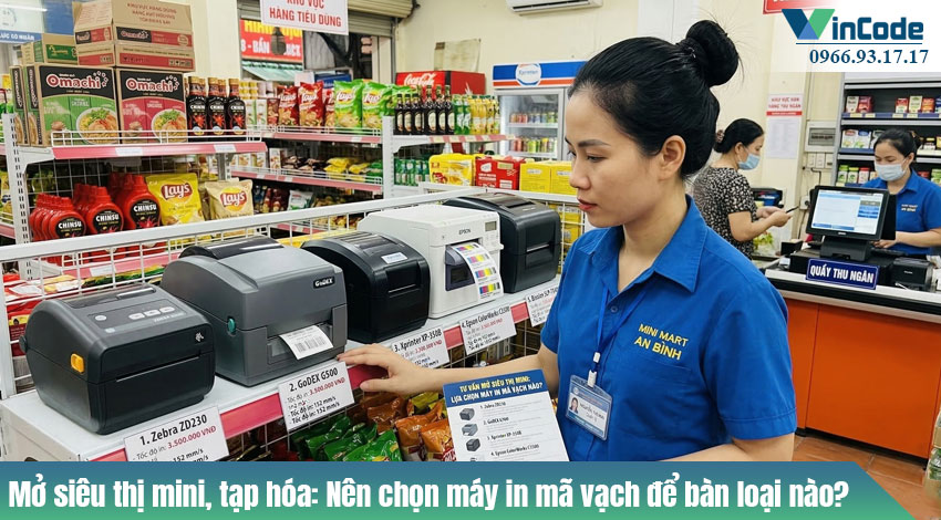 Mở siêu thị mini, tạp hóa: Nên chọn máy in mã vạch để bàn loại nào?