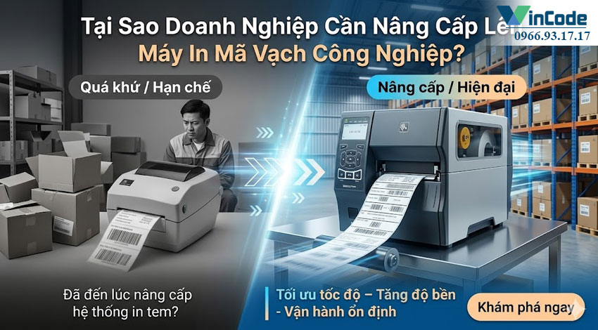 Tại Sao Doanh Nghiệp Cần Nâng Cấp Lên Máy In Mã Vạch Công Nghiệp?