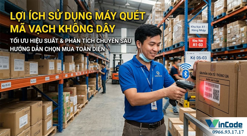 Lợi Ích Sử Dụng Máy Quét Mã Vạch Không Dây: Phân Tích Chuyên Sâu, Tối Ưu Hiệu Suất Và Hướng Dẫn Chọn Mua Toàn Diện